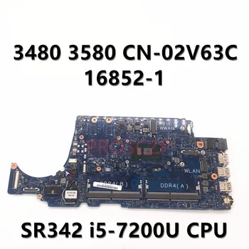 CN-02V63C 02V63C 2V63C 16852-1 Placa de baza Pentru DELL Latitud 3480 3580 Laptop Placa de baza Cu SR342 i5-7200U CPU de Lucru Bine