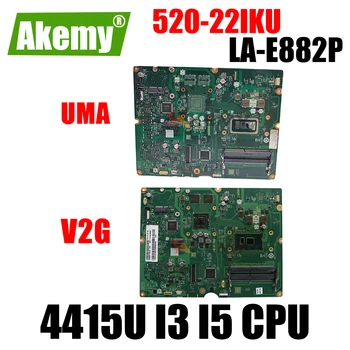 LA-E882P placa de baza pentru Acer AIO 520-22IKU All-in-One placa de baza Placa de baza cu 4405U 4415U I3 I5 CPU DDR4 V2G GPU